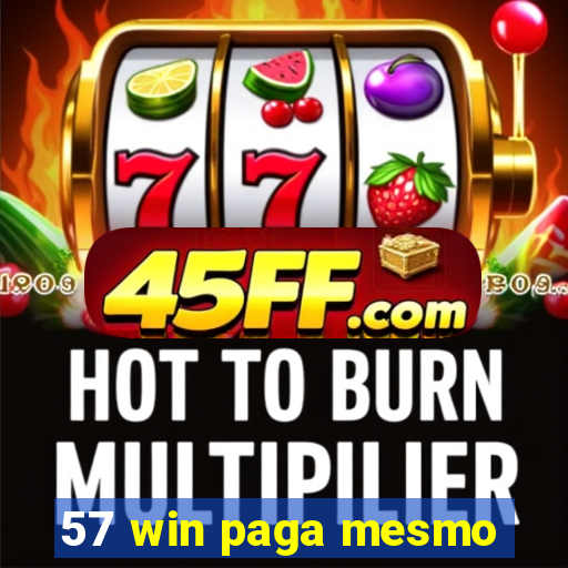 57 win paga mesmo